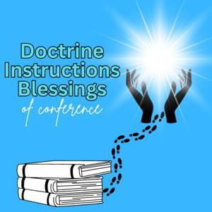 Doctrine, Instructions, and Blessings of Conference by Rosi Howell