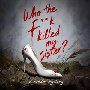 Who The F**K Killed My Sister? by Chris Sowa