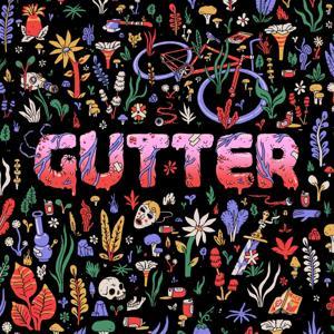 GUTTER by Mister Gutter