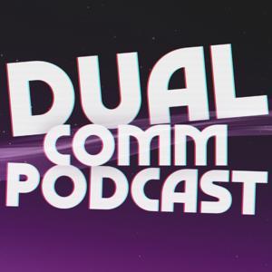 Dual Comm Podcast by bbkdragoon