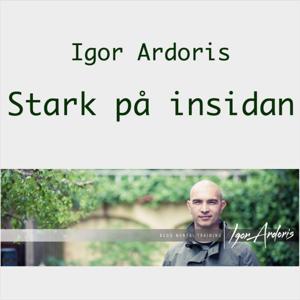 Stark på insidan by Igor Ardoris