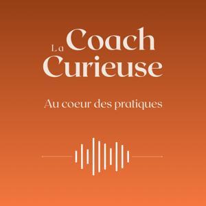 La coach curieuse au coeur des pratiques by Michèle G.