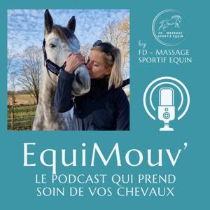 EquiMouv', le podcast qui prend soin de vos chevaux (massage, biomécanique, bien-être, performance) by flo.defresne