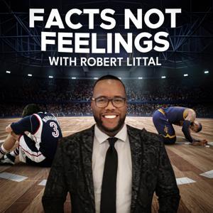 Facts Not Feelings With Robert Littal by Robert Littal BSO