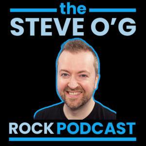 Steve O'G Rock Podcast by Steve O'G
