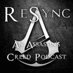 ReSync: An Assassin's Creed Podcast by Landon Plumley, Lukas Bakle