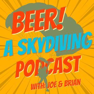 BEER!: A Skydiving Podcast by BEER!: A Skydiving Podcast