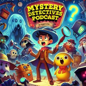 Mystery Detectives! A Podcast for Kids by Puppet-a-loo