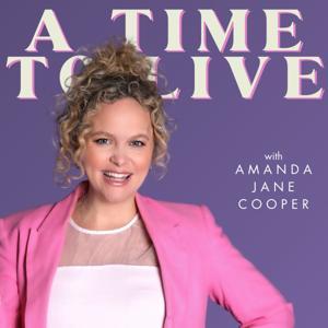 A Time To Live with Amanda Jane Cooper by ATimeToLivePodcast