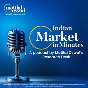 Indian Market in Minutes with Motilal Oswal by Motilal Oswal