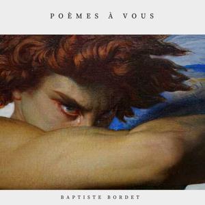 Poèmes à vous by Baptiste Bordet