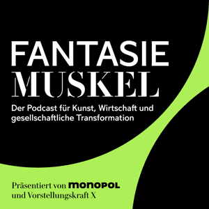 Fantasiemuskel – Kunst trifft Wirtschaft by Monopol – Magazin für Kunst und Leben