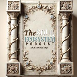The Soul Ecosystem by Anna Rising