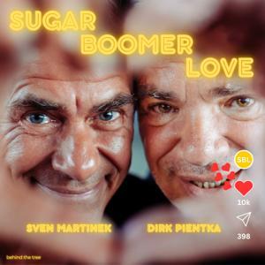 Sugar Boomer Love by Sven Martinek, Dirk Pientka und behind the tree