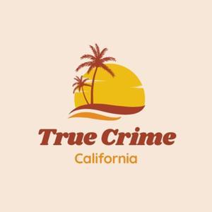 True Crime California by True Crime California