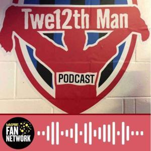 Twe12th Man Podcast by Twe12th Man Podcast