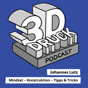 3D-Druck Podcast by Johannes Lutz
