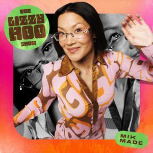 The Lizzy Hoo Show by MIK Made & Lizzy Hoo