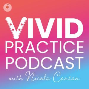 Vivid Practice by Nicola Cantan