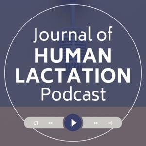 The Journal of Human Lactation Podcast by JHL