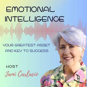 Emotional Intelligence: Your Greatest Asset and Key to Success by Jami Carlacio