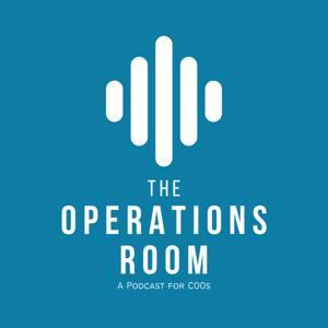 The Operations Room: A Podcast for COO’s by Bethany Ayers & Brandon Mensinga