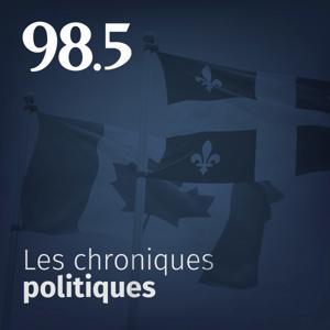 Les chroniques politiques du 98.5 by Cogeco Média