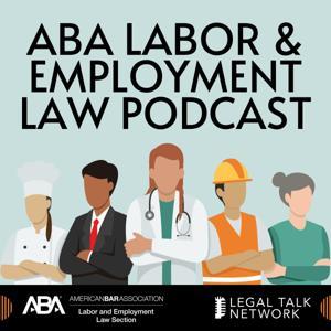 ABA Labor and Employment Law Podcast by Legal Talk Network