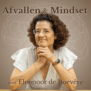 De Afvallen & Mindset Podcast by Eleonoor de Boevère