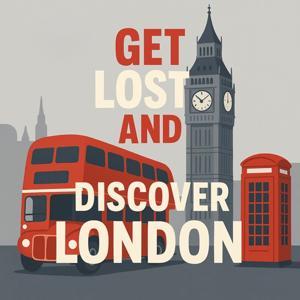 Get Lost and Discover London by Peter