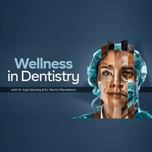 Wellness In Dentistry by Dr. Kyle Stanley and Dr. Martin Mendelson