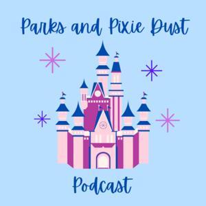 Parks and Pixie Dust Podcast by Jess And John