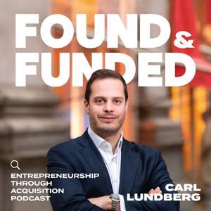 The Found & Funded Podcast by Carl Lundberg