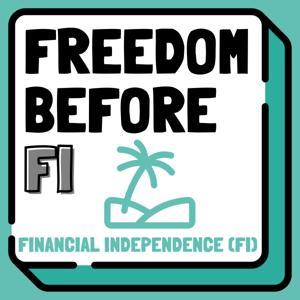Freedom Before FI | Life Design, Purpose, Sabbaticals, Coast FI & Financial Independence (FIRE) by Greg, a Life Design and FI Enthusiast