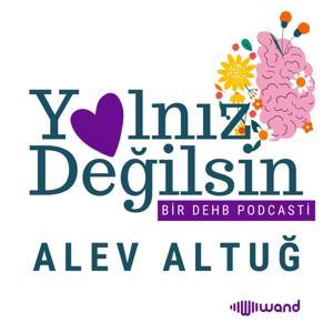Yalnız Değilsin "Bir DEHB Podcasti" by Wand Media Network