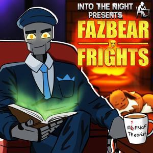 Fazbear Frights - Presented By Into The Night by Nick Black