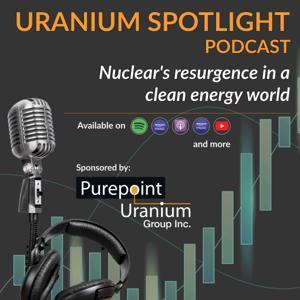 Uranium Spotlight: Nuclear's Resurgence in a Clean Energy World by Chris Frostad