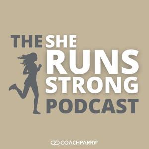 The She Runs Strong Podcast by Coach Parry