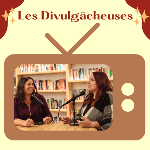 Les Divulgâcheuses : le podcast sur la télé québécoise by Marie-Hélène Paquin