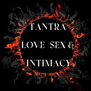 Tantra, Love,  Sex & Intimacy by Tanja Diamond