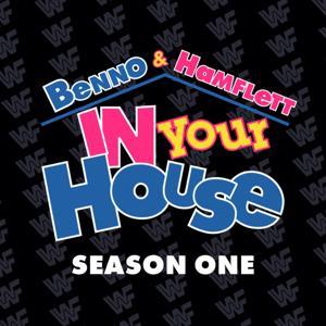 Benno & Hamflett, In Your House! - A WWE New Generation Podcast by Benno & Hamflett