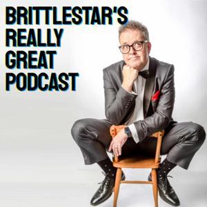 BRITTLESTAR‘S REALLY GREAT PODCAST by Brittlestar