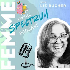 Femme On The Spectrum - Autism- High functioning female neurodivergent minds by Elizabeth Bucher
