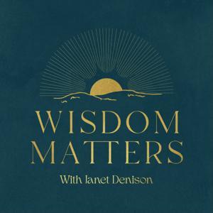 Wisdom Matters by Foundations with Janet Denison