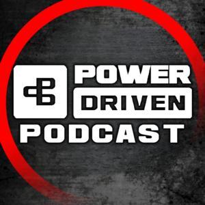 Power Driven Podcast by Power Driven