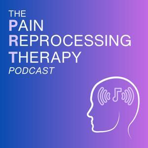 Pain Reprocessing Therapy Podcast by Daniella Deutsch, John Gasienica