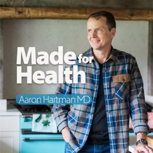 Made for Health by Aaron Hartman, MD