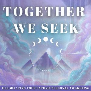 Together WE Seek: Illuminating Your Path of Personal Awakening by JJ DiGeronimo