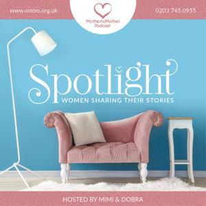 Spotlight: Women Sharing Their Stories
with Mimi & Dobra by A Mother to Mother Podcast