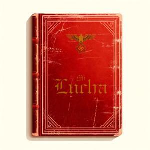 MI LUCHA by Adolf Hitler